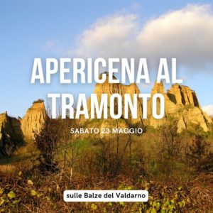 Apericena al tramonto sulle Balze del Valdarno