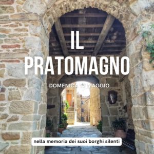 Il Pratomagno nella memoria dei suoi borghi silenti