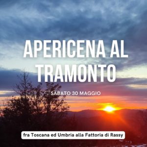 Apericena al tramonto fra Toscana ed Umbria alla Fattoria di Rassy